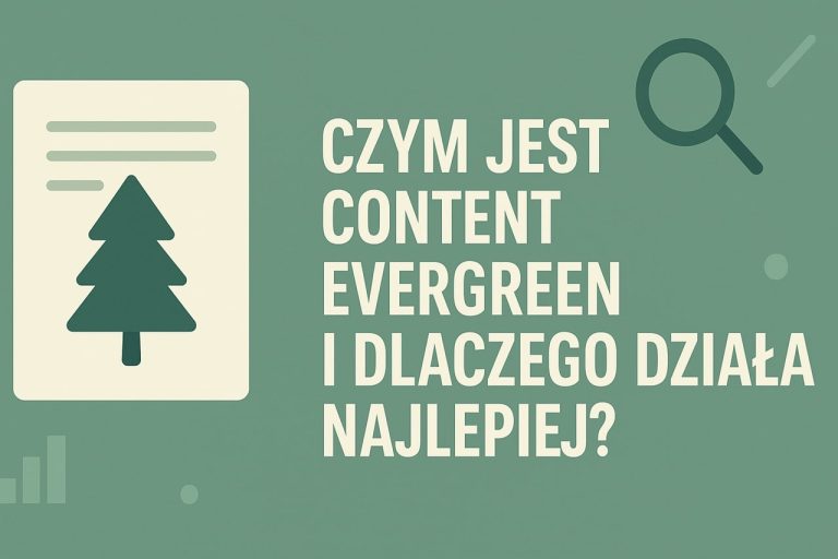 czym jest evergreen content i dlaczego działa tak dobrze