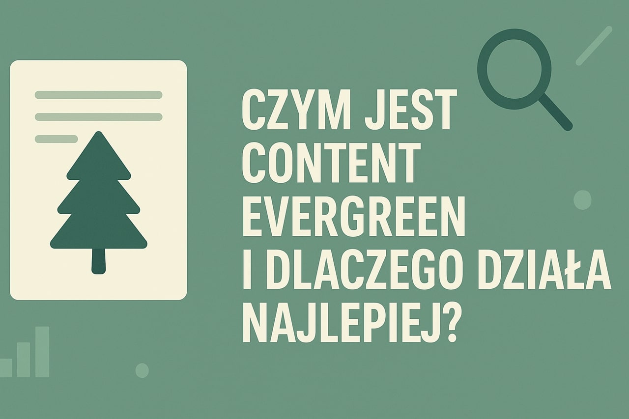 czym jest evergreen content i dlaczego działa tak dobrze