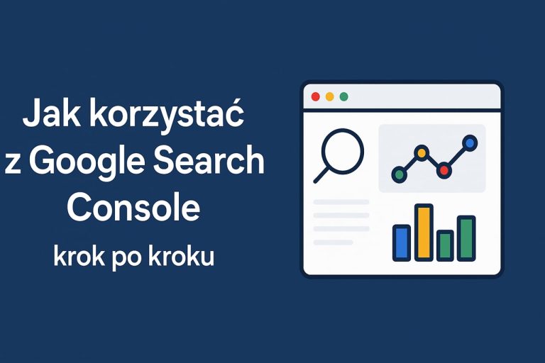 JAK KORZYSTAĆ Z google search console krok po kroku