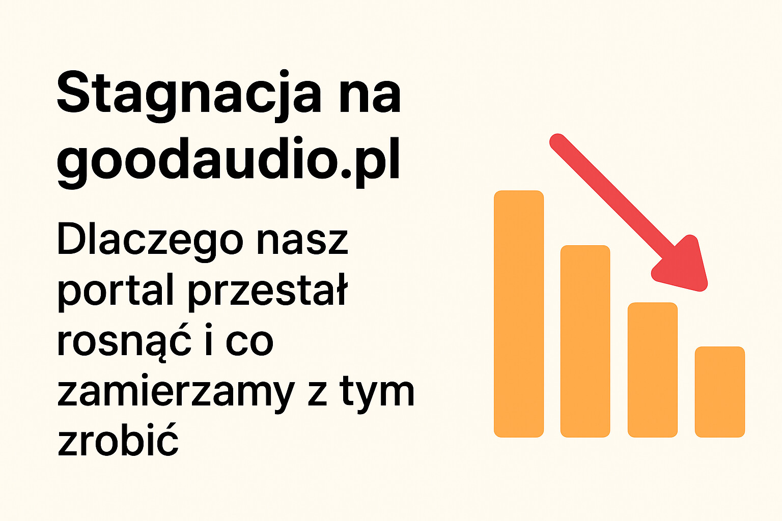 Stagnacja na goodaudio.pl – dlaczego nasz portal przestał rosnąć i co zamierzamy z tym zrobić